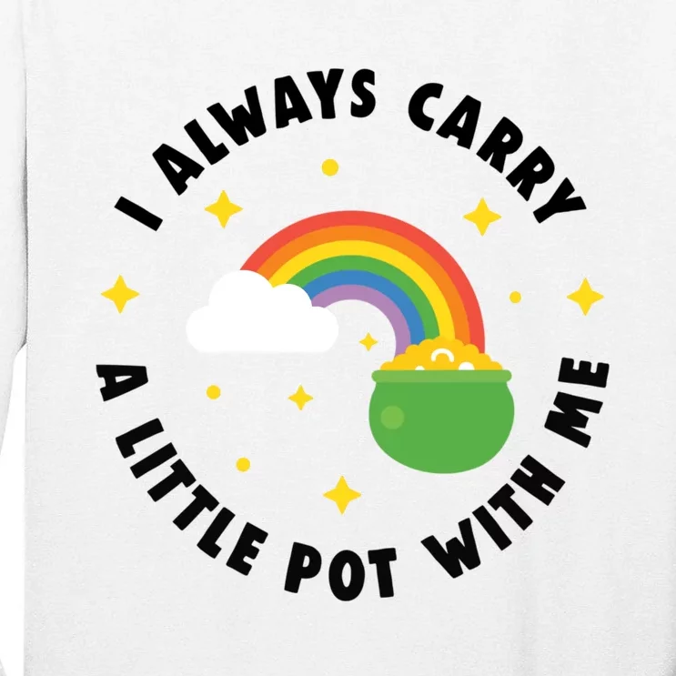 I Always Carry A Little Pot With Me Rainbow St Patricks Day Tall Long Sleeve T-Shirt