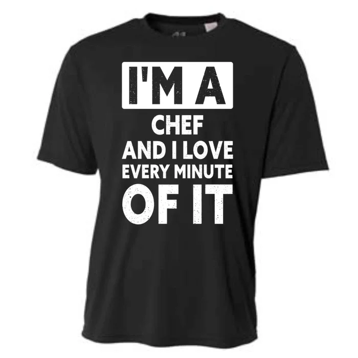 Im A Chef And I Love Every Minute Of It Funny Chef Cool Gift Cooling Performance Crew T-Shirt