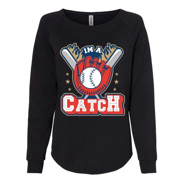 I'm A Catch Baseball Sport Womens California Wash Sweatshirt