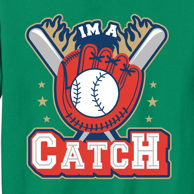 I'm A Catch Baseball Sport Sweatshirt