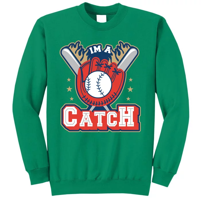 I'm A Catch Baseball Sport Sweatshirt