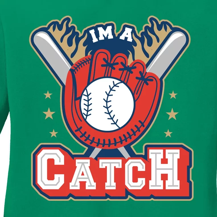 I'm A Catch Baseball Sport Ladies Long Sleeve Shirt