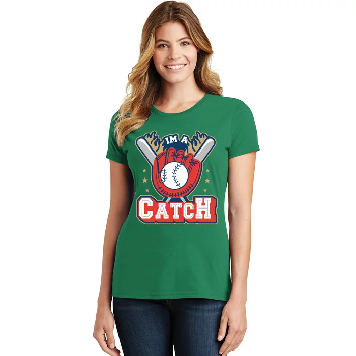 I'm A Catch Baseball Sport Women's T-Shirt