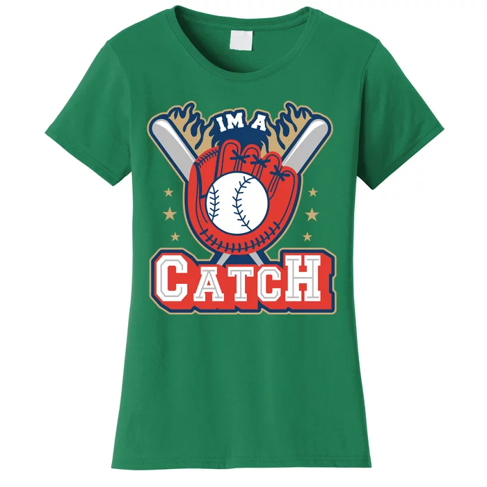 I'm A Catch Baseball Sport Women's T-Shirt