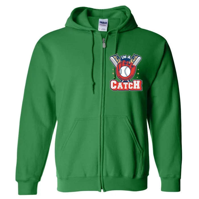 I'm A Catch Baseball Sport Full Zip Hoodie