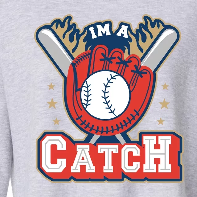 I'm A Catch Baseball Sport Cropped Pullover Crew