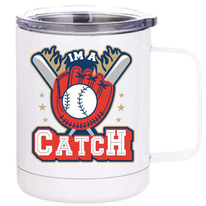 I'm A Catch Baseball Sport Front & Back 12oz Stainless Steel Tumbler Cup