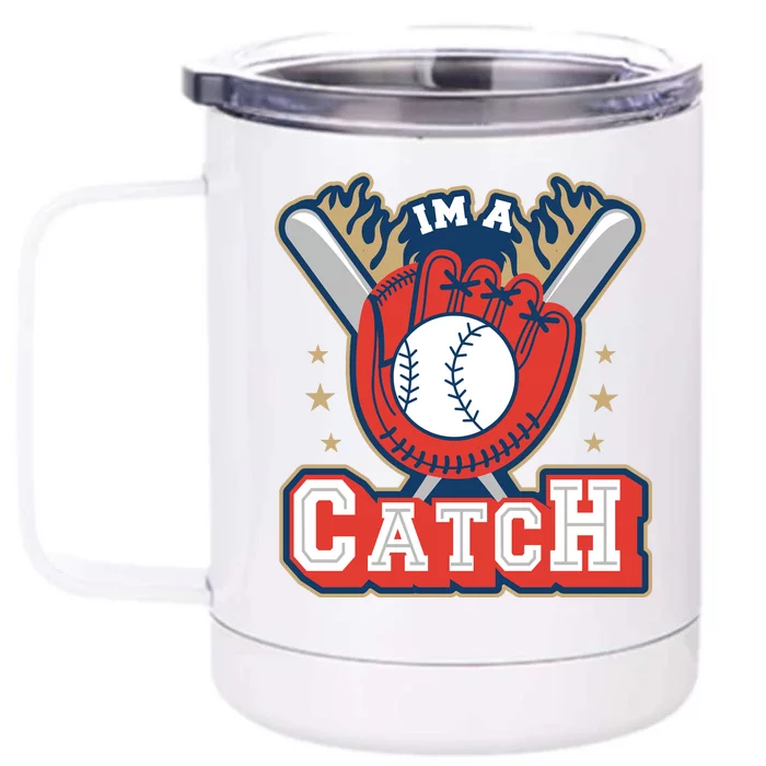 I'm A Catch Baseball Sport Front & Back 12oz Stainless Steel Tumbler Cup