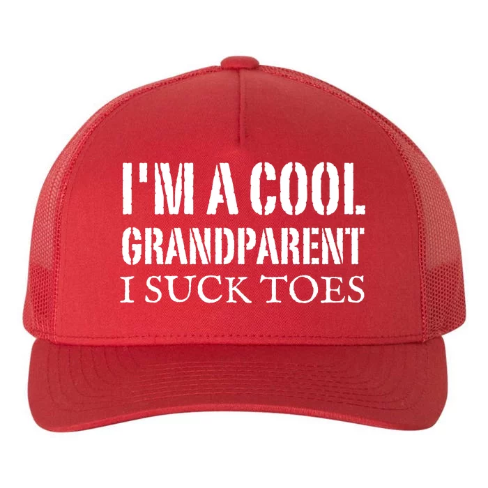 I’m A Cool Grandparent I Suck Toes Yupoong Adult 5-Panel Trucker Hat