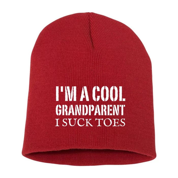 I’m A Cool Grandparent I Suck Toes Short Acrylic Beanie