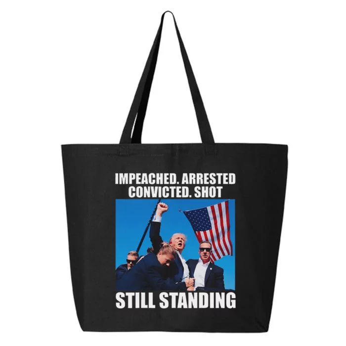 Impeached Arrested Convicted Still Standing 25L Jumbo Tote