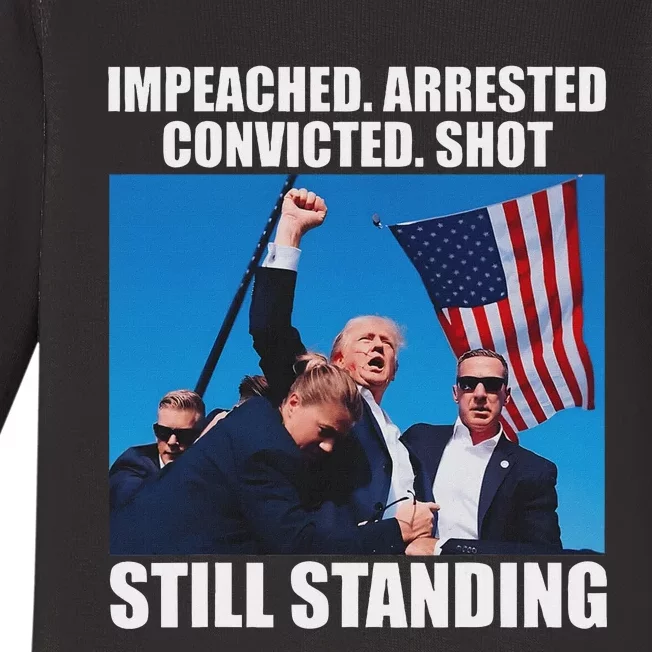 Impeached Arrested Convicted Still Standing Baby Long Sleeve Bodysuit