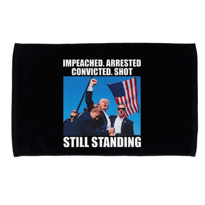 Impeached Arrested Convicted Still Standing Microfiber Hand Towel