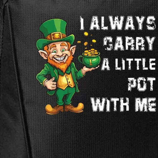 I Always Carry A Little Pot With Me Funny St Patrick City Backpack