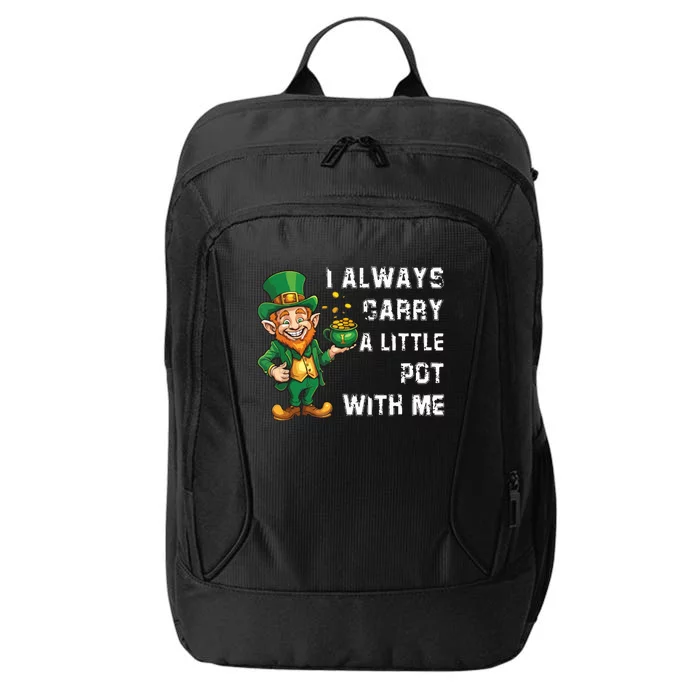 I Always Carry A Little Pot With Me Funny St Patrick City Backpack