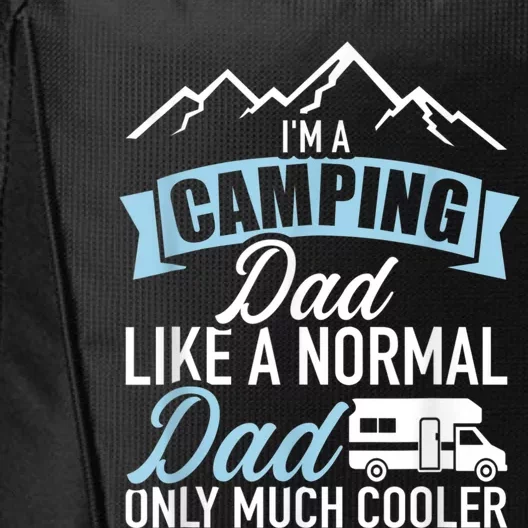 Im A Camping Dad Like A Normal Dad Only Much Cooler RV City Backpack