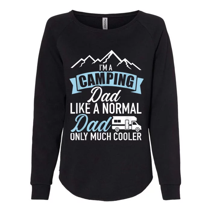 Im A Camping Dad Like A Normal Dad Only Much Cooler RV Womens California Wash Sweatshirt