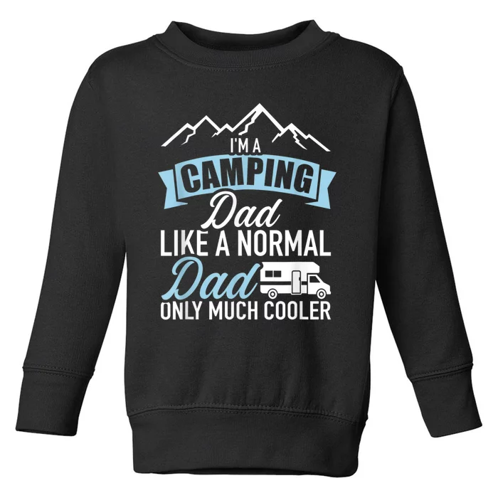 Im A Camping Dad Like A Normal Dad Only Much Cooler RV Toddler Sweatshirt