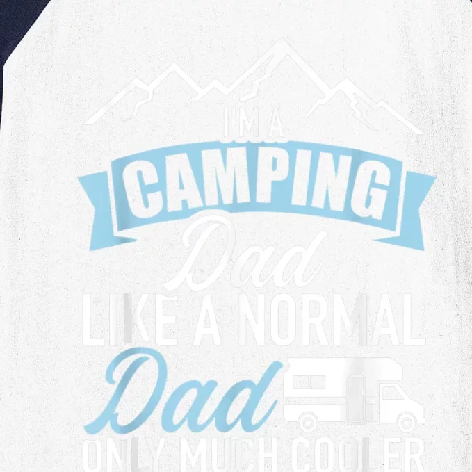 Im A Camping Dad Like A Normal Dad Only Much Cooler RV Baseball Sleeve Shirt