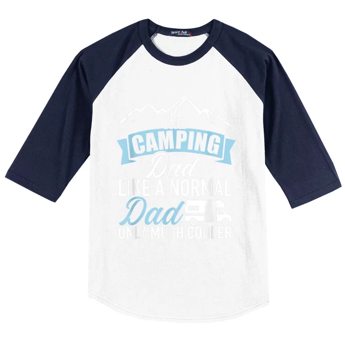 Im A Camping Dad Like A Normal Dad Only Much Cooler RV Baseball Sleeve Shirt