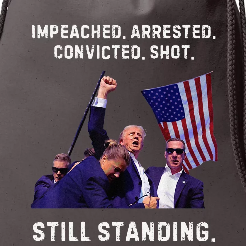 Impeached Arrested Convicted Shot Still Standing Trump 2024 Drawstring Bag