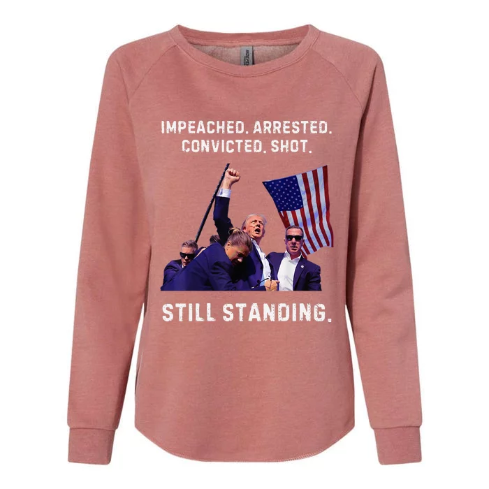 Impeached Arrested Convicted Shot Still Standing Trump 2024 Womens California Wash Sweatshirt