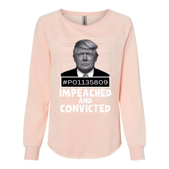 Impeached And Convicted Felon 45 Funny Anti Trump Mugshot Womens California Wash Sweatshirt