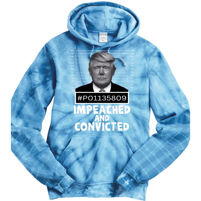 Impeached And Convicted Felon 45 Funny Anti Trump Mugshot Tie Dye Hoodie