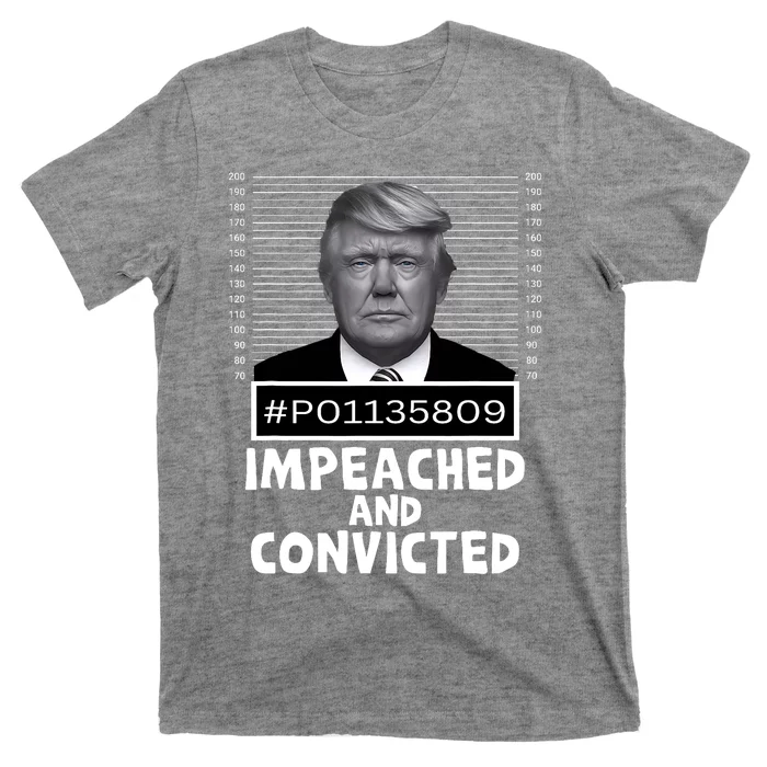 Impeached And Convicted Felon 45 Funny Anti Trump Mugshot T-Shirt