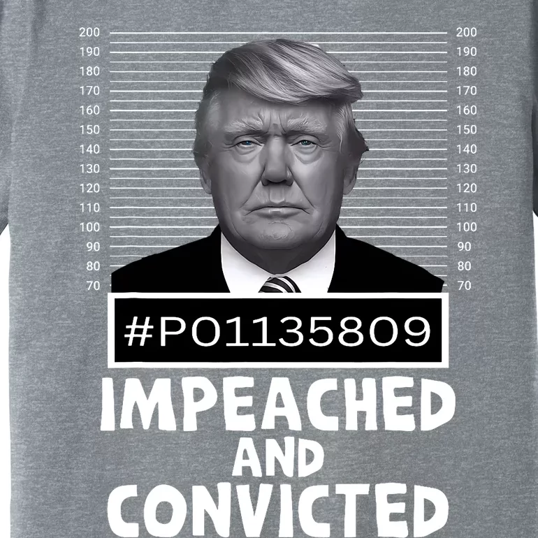 Impeached And Convicted Felon 45 Funny Anti Trump Mugshot Premium T-Shirt