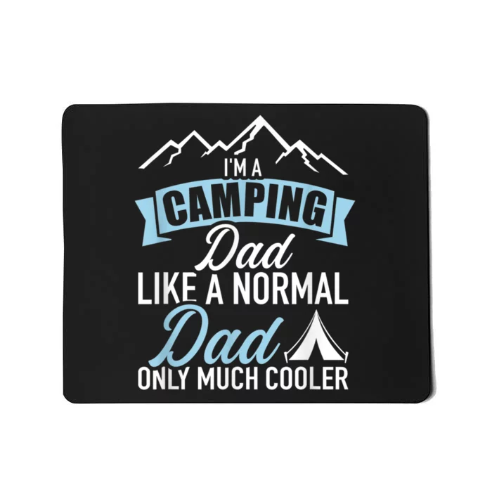 Im A Camping Dad Mousepad