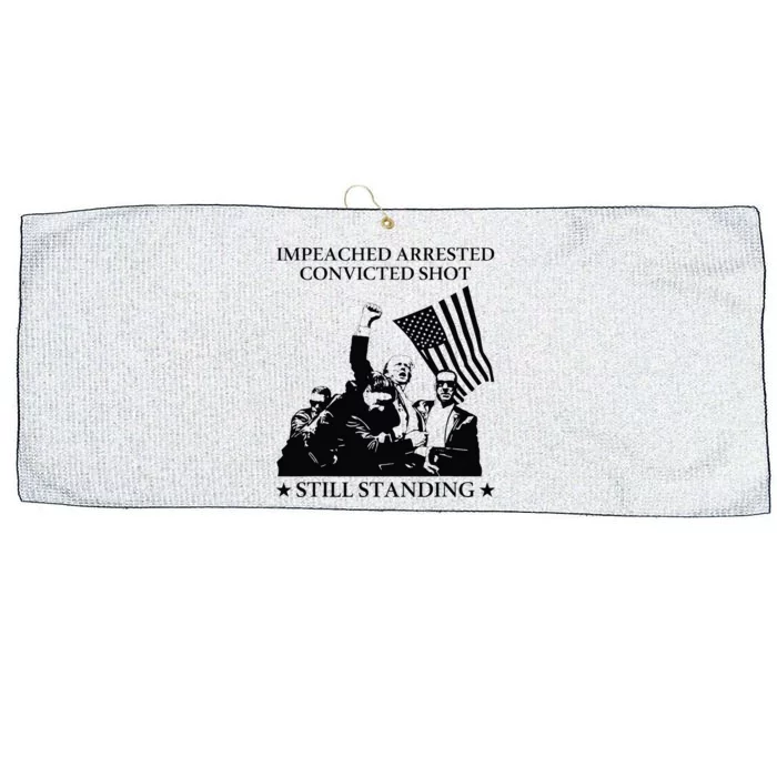 Impeached Arrested Convicted Shot Still Standing Large Microfiber Waffle Golf Towel