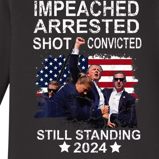 Impeached Arrested Convicted Shot Still Standing Baby Long Sleeve Bodysuit