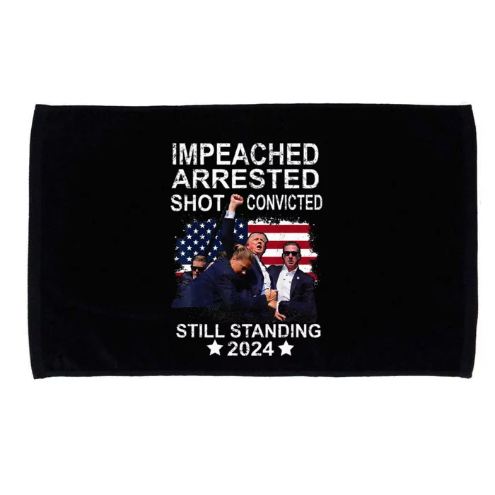 Impeached Arrested Convicted Shot Still Standing Microfiber Hand Towel