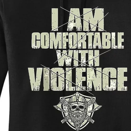 I Am Comfortable With Violence Women's Pullover Hoodie