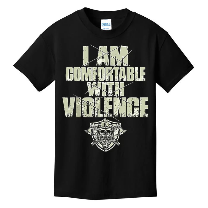 I Am Comfortable With Violence Kids T-Shirt