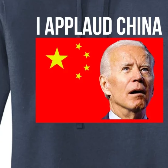 I Applaud China Funny Joe Biden Saying Canada China Flag Women's Pullover Hoodie