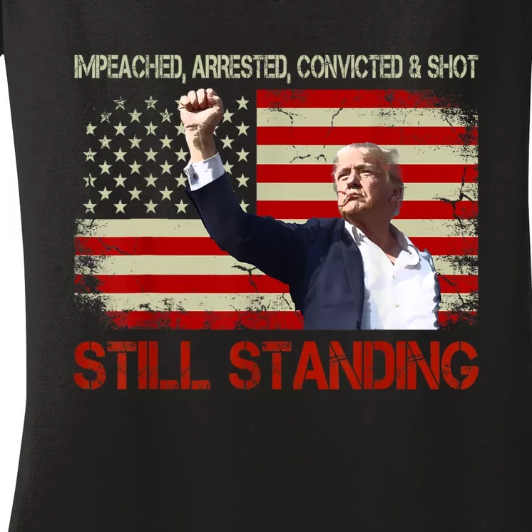 Impeached Arrested Convicted Shot Still Standing Women's V-Neck T-Shirt