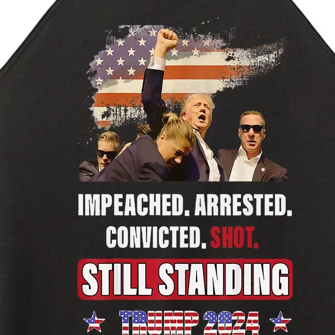 Impeached Arrested Convicted Shot Still Standing Trump 2024 Women’s Perfect Tri Rocker Tank