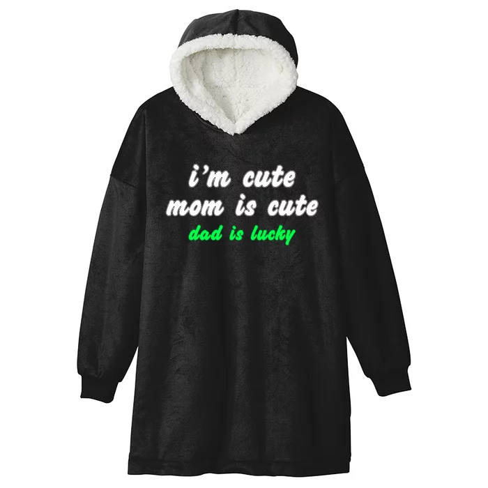 I Am Cute Mother Mom Dad T And Mug Hooded Wearable Blanket