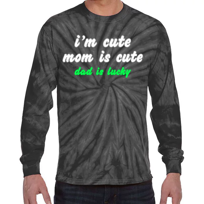 I Am Cute Mother Mom Dad T And Mug Tie-Dye Long Sleeve Shirt