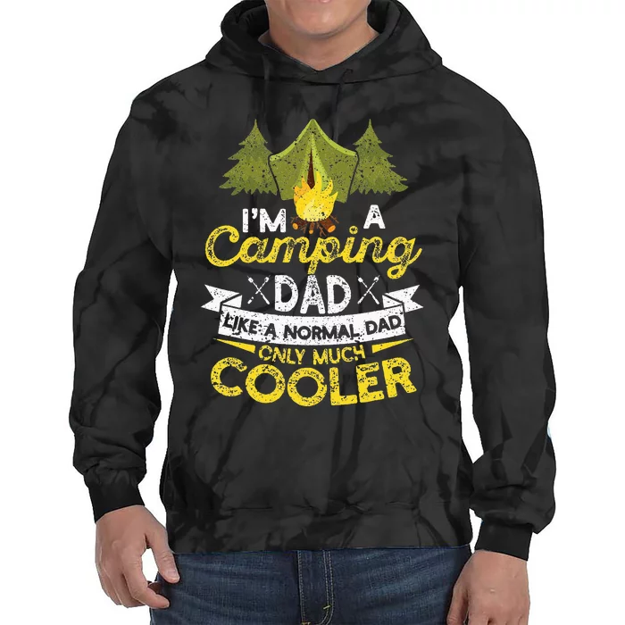 I'm A Camping Dad Like A Normal Daddy Only Much Cooler Camp Tie Dye Hoodie