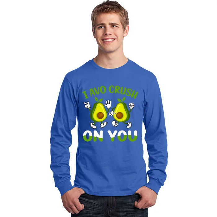 I Avo Crush On You Great Gift Long Sleeve Shirt