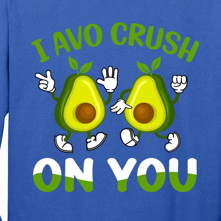 I Avo Crush On You Great Gift Long Sleeve Shirt