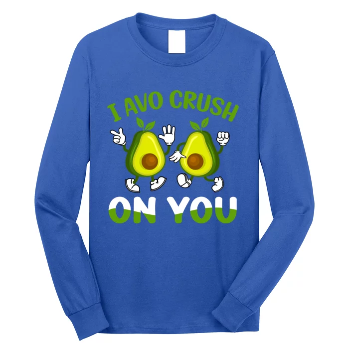 I Avo Crush On You Great Gift Long Sleeve Shirt