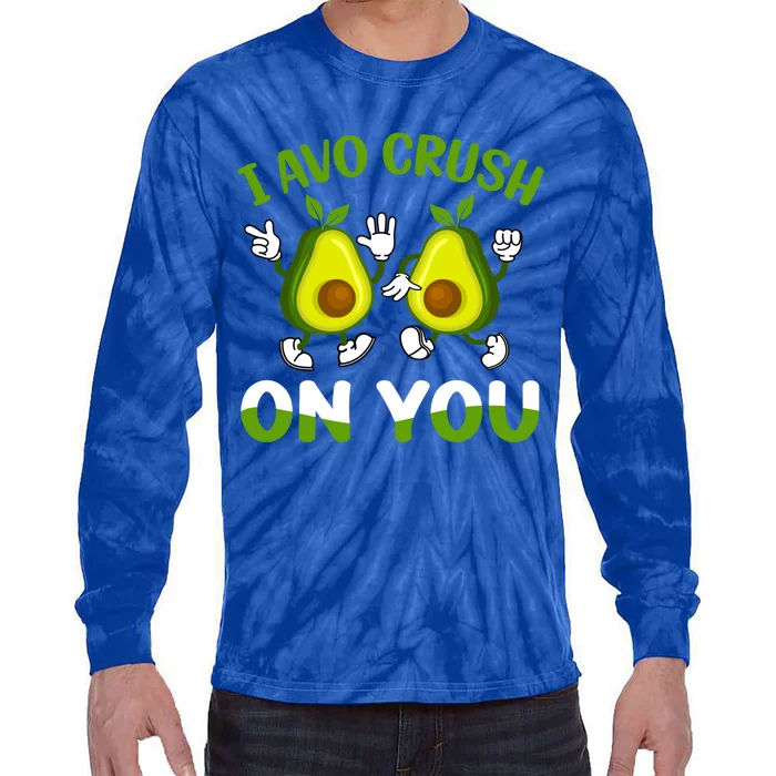 I Avo Crush On You Great Gift Tie-Dye Long Sleeve Shirt