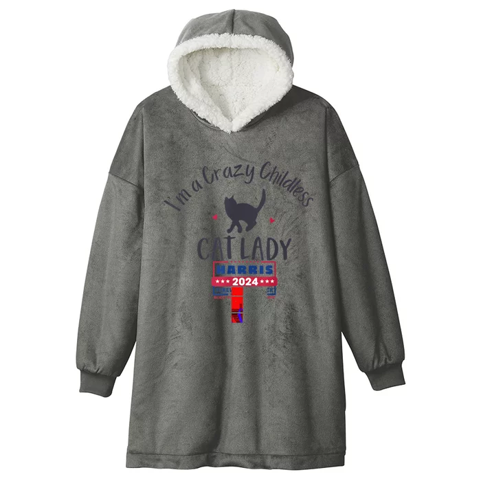 IM A Crazy Childless Cat Lady Kamala Harris 2024 President Hooded Wearable Blanket