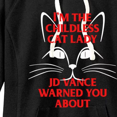 Im A Crazy Childless Cat Lady Kamala Harris 2024 President Women's Fleece Hoodie