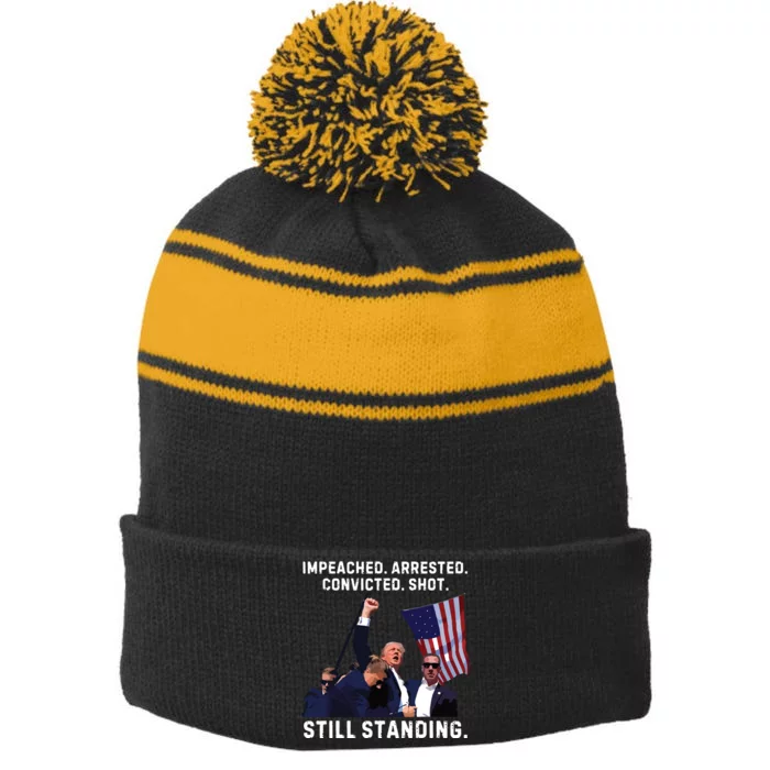 Impeached Arrested Convicted Shot Still Standing Trump 2024 Stripe Pom Pom Beanie