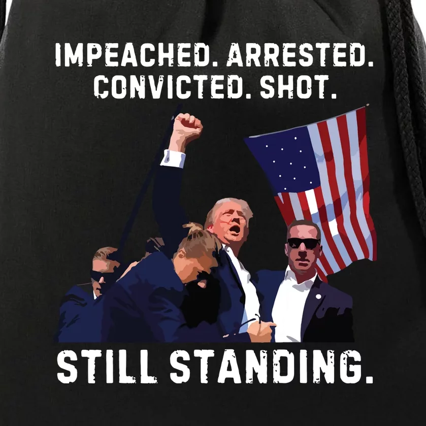 Impeached Arrested Convicted Shot Still Standing Trump 2024 Drawstring Bag